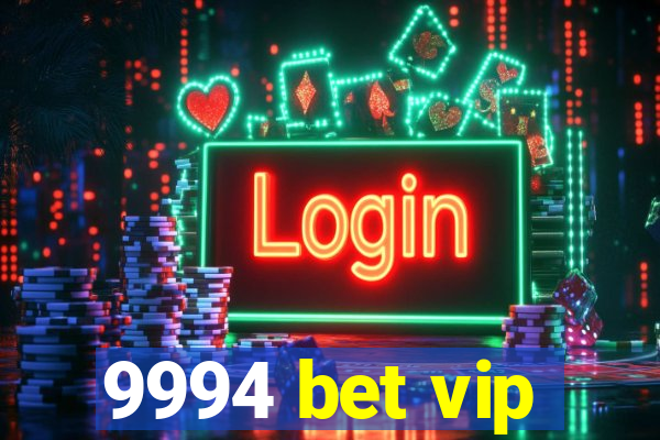 9994 bet vip